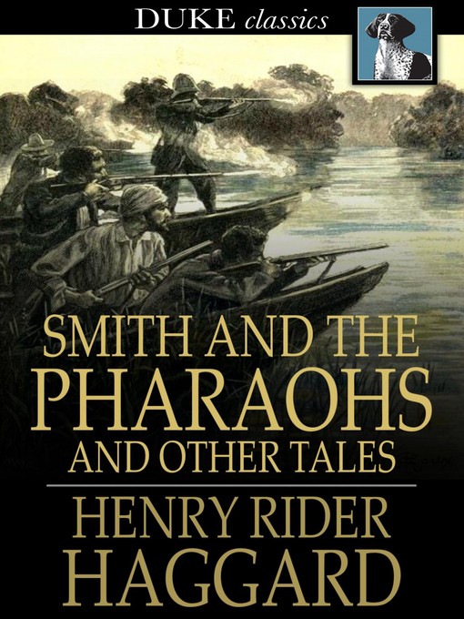 Title details for Smith and the Pharaohs by H. Rider Haggard - Wait list